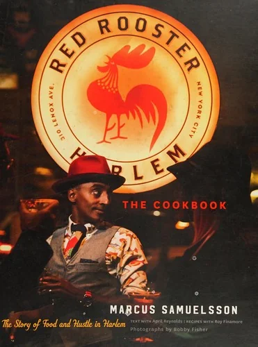 The Red Rooster Cookbook: The Story of Food and Hustle in Harlem