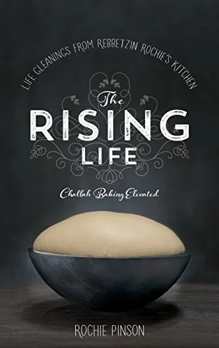 The Rising Life: Challah Baking. Elevated by Pinson, Rochie