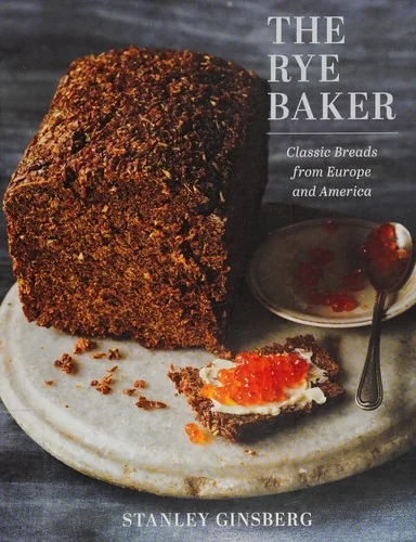 The Rye Baker: Classic Breads from Europe and America