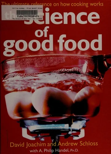 The Science of Good Food: The Ultimate Reference on How Cooking Works