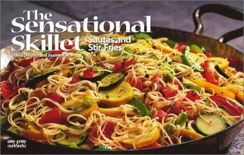 The Sensational Skillet: Sautes & Stir-Fries (Revised) by DiResta, David