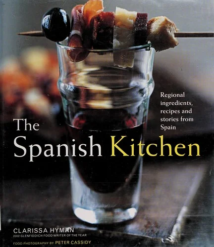 The Spanish Kitchen: Ingredients, Recipes, and Stories from Spain