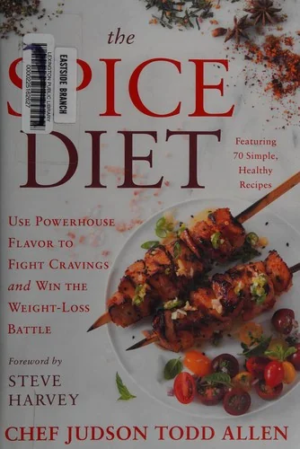 The Spice Diet: Use Powerhouse Flavor to Fight Cravings and Win the Weight-Loss Battle
