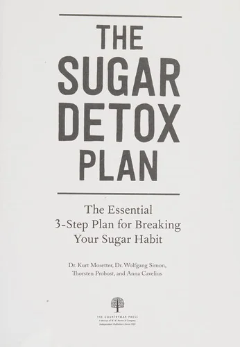 The Sugar Detox Plan: The Essential 3-Step Plan for Breaking Your Sugar Habit by Mosetter, Kurt