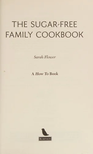 The Sugar-Free Family Cookbook