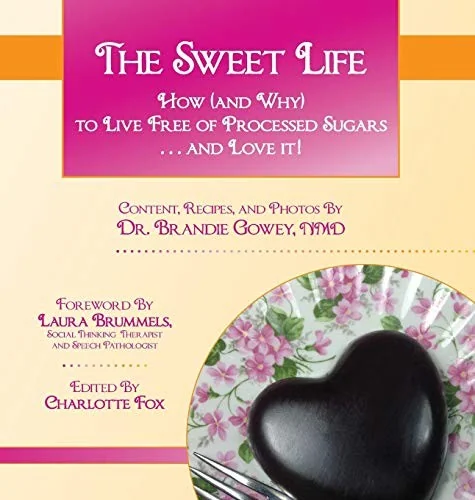 The Sweet Life by Gowey, Brandie E