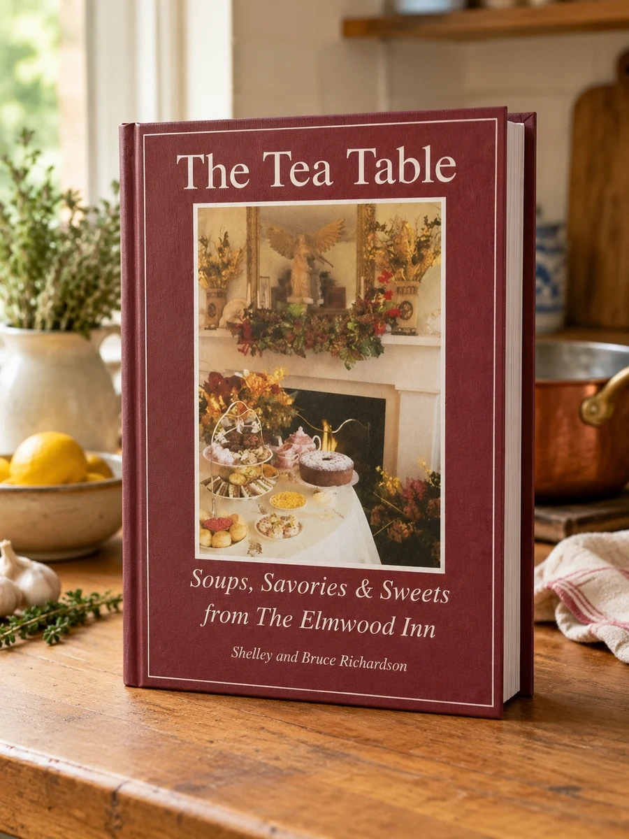 The Tea Table: Soups, Savories & Sweets from the Elmwood Inn