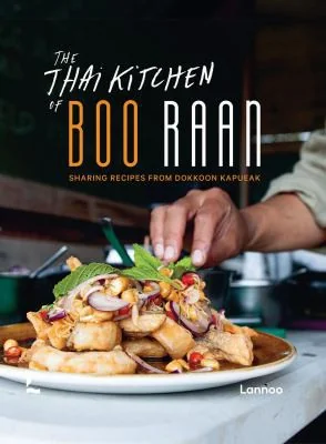 The Thai Kitchen of Boo Raan: Sharing Recipes from Dokkoon Kapueak