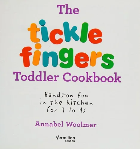 The Tickle Fingers Toddler Cookbook: Hands on Fun in the Kitchen for 1 to 4s (UK)