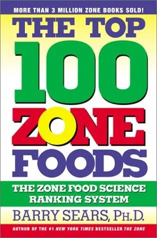 The Top 100 Zone Foods: The Zone Food Science Ranking System