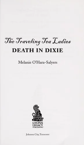 The Traveling Tea Ladies: Death in Dixie by O'Hara-Salyers, Melanie