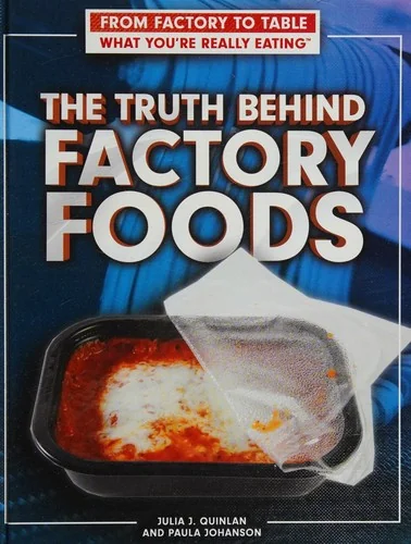 The Truth Behind Factory Foods