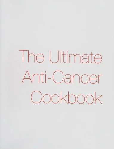 The Ultimate Anti-Cancer Cookbook by Braun, Pam
