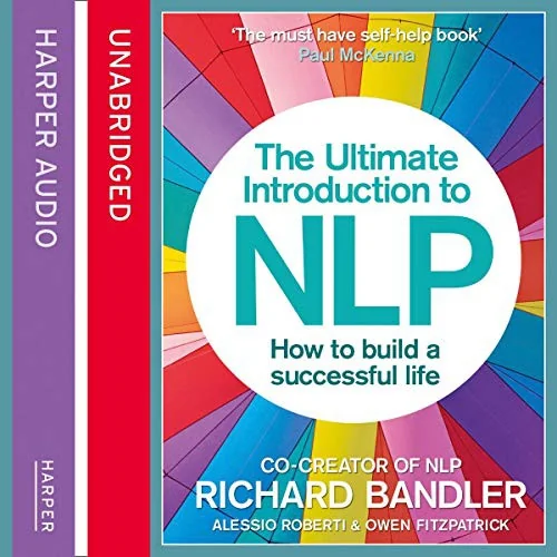 The Ultimate Introduction to Nlp: How to Build a Successful Life