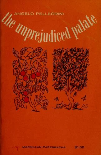 The Unprejudiced Palate: Classic Thoughts on Food and the Good Life