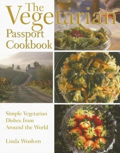 The Vegetarian Passport Cookbook: Vegetarian Dishes from Around the World