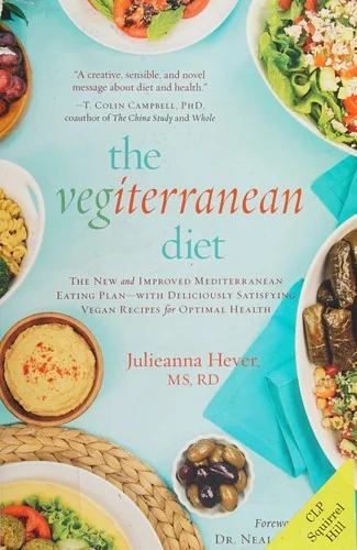 The Vegiterranean Diet: The New and Improved Mediterranean Eating Plan -- With Deliciously Satisfying Vegan Recipes for Optimal Health