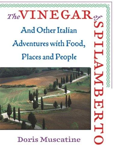 The Vinegar of Spilamberto: And Other Italian Adventures with Food, Places and People