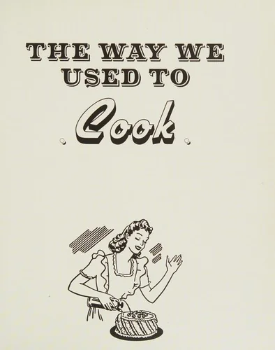 The Way We Used to Cook