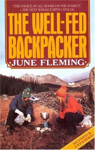 The Well-Fed Backpacker (Revised & Expanded)