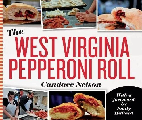 The West Virginia Pepperoni Roll by Nelson, Candace