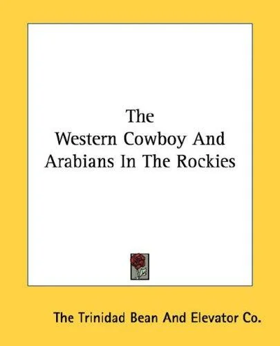 The Western Cowboy And Arabians In The Rockies