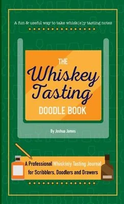 The Whiskey Tasting Doodle Book by James, Joshua