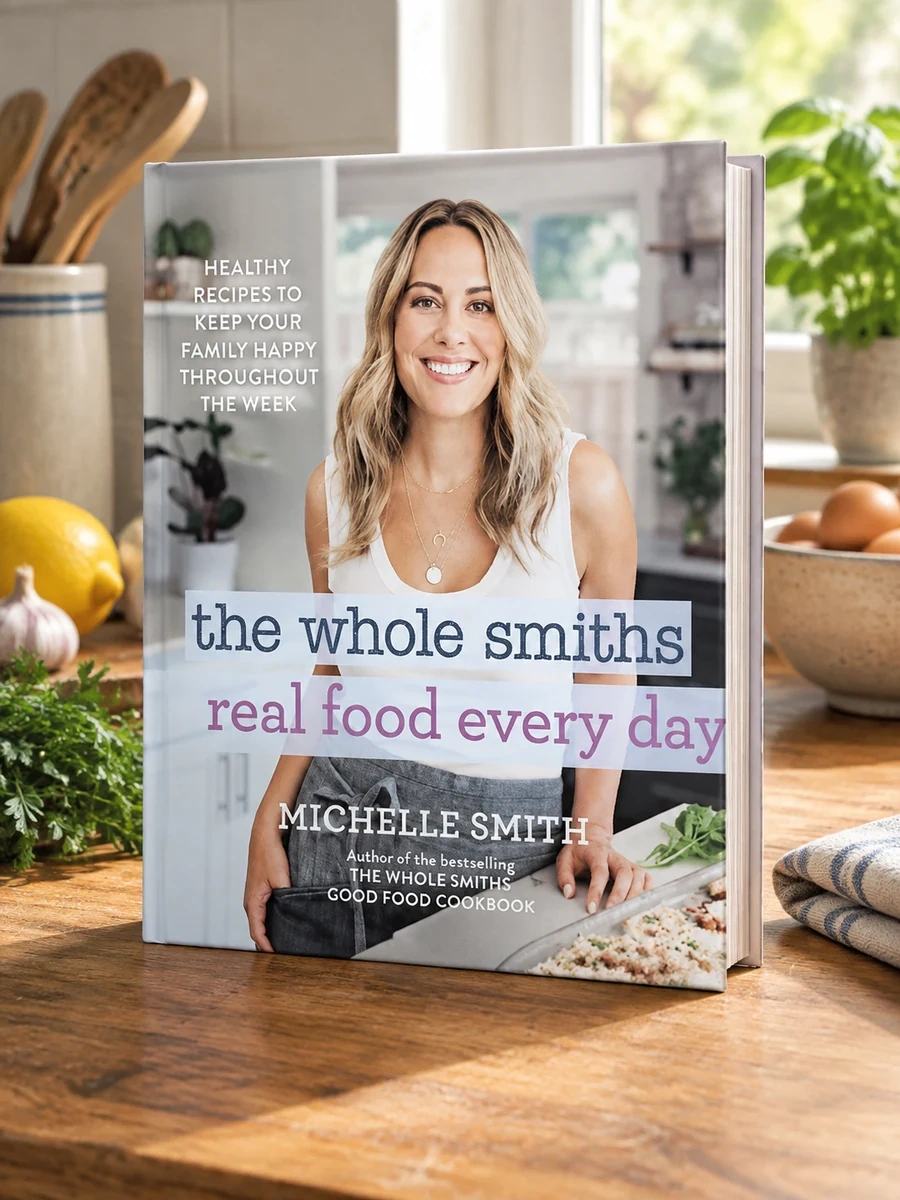 The Whole Smiths Real Food Every Day: Healthy Recipes to Keep Your Family Happy Throughout the Week