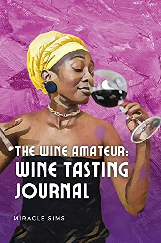 The Wine Amateur: Wine Tasting Journal by Sims, Miracle