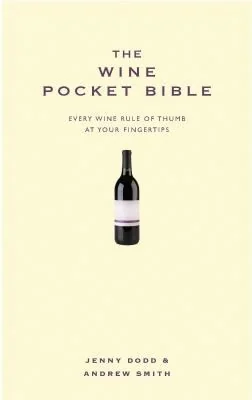 The Wine Pocket Bible: Everything a Wine Lover Needs to Know