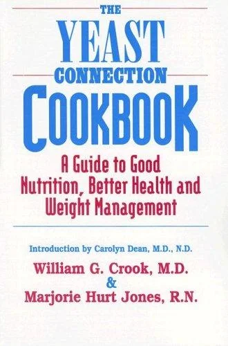 The Yeast Connection Cookbook: A Guide to Good Nutrition, Better Health, and Weight Management by Jones, Marjorie Hurt