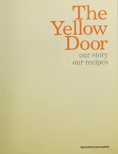 The Yellow Door: Our Story, Our Recipes
