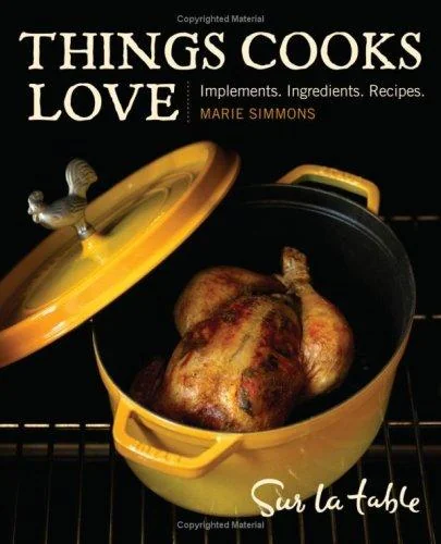 Things Cooks Love: Implements, Ingredients, Recipes