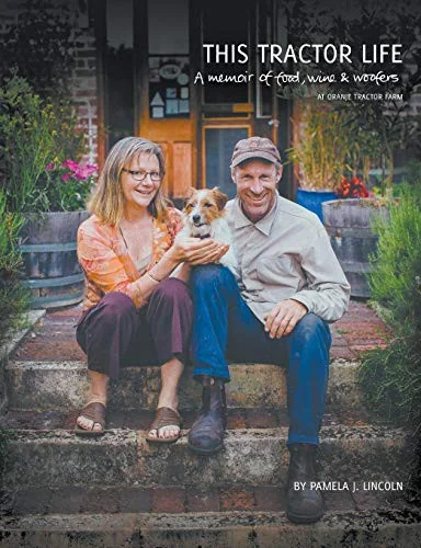 This Tractor Life: A memoir of food, wine and woofers at Oranje Tractor Farm by Lincoln, Pamela Jane