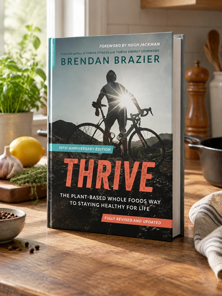 Thrive (10th Anniversary Edition): The Plant-Based Whole Foods Way to Staying Healthy for Life (Revised)