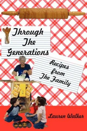 Through The Generations: Recipes from The Family