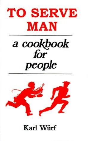 To Serve Man: A Cookbook for People