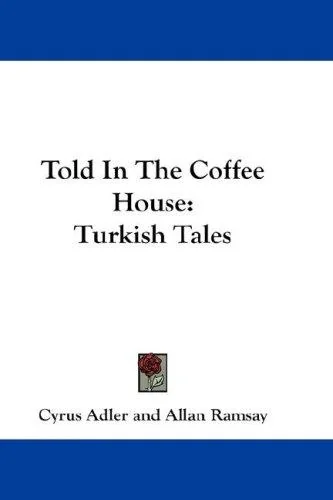 Told In The Coffee House: Turkish Tales
