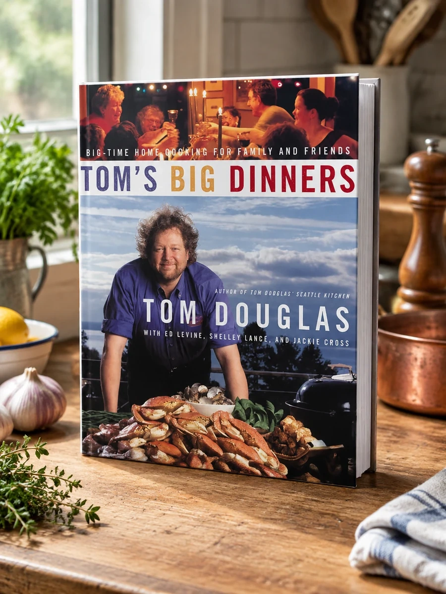 Cover of Tom's Big Dinners: Big-Time Home Cooking for Family and Friends