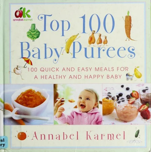 Top 100 Baby Purees: Top 100 Baby Purees