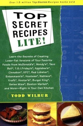 Top Secrets Recipes-Lite!: Creating Reduced-Fat Kitchen Clones of America's Favorite Brand-Name Foods