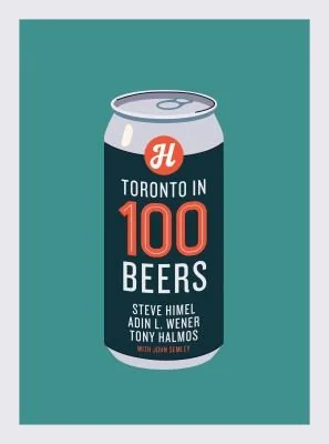 Toronto in 100 Beers