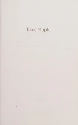 Toxic Staple, How Gluten May Be Wrecking Your Health - And What You Can Do about It!