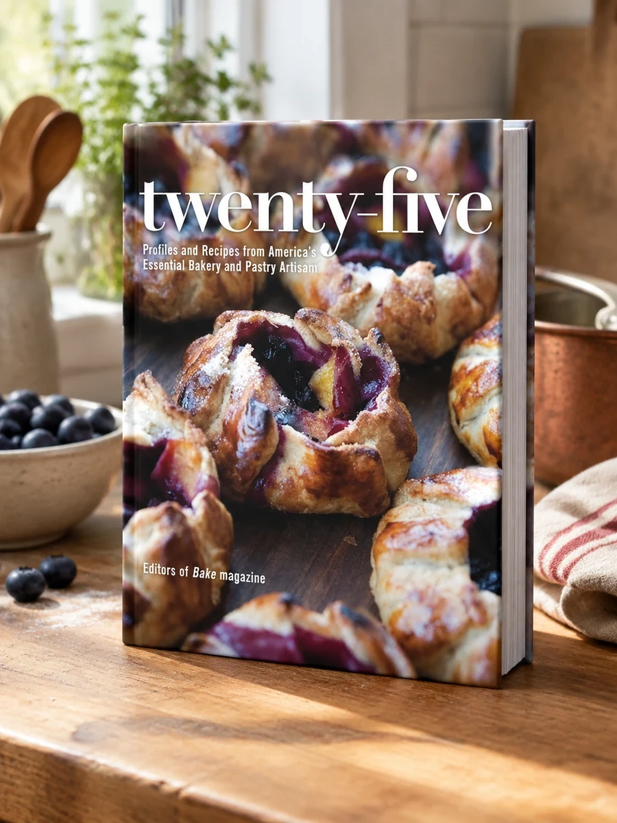 Twenty-Five: Profiles and Recipes from America's Essential Bakery and Pastry Artisans