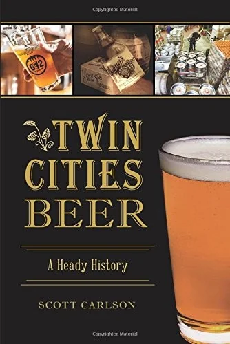 Twin Cities Beer: A Heady History