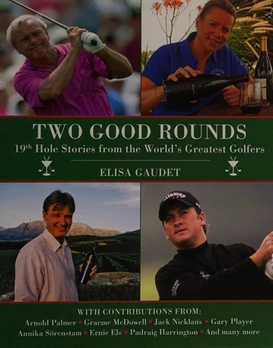 Two Good Rounds: 19th Hole Stories from the World's Greatest Golfers