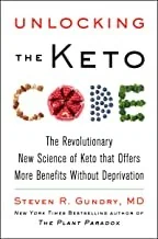 Unlocking the Keto Code: The Revolutionary New Science of Keto That Offers More Benefits Without Deprivation by Gundry MD, Steven R