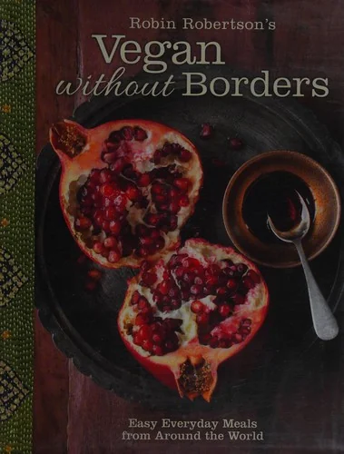 Vegan Without Borders: Easy Everyday Meals from Around the World