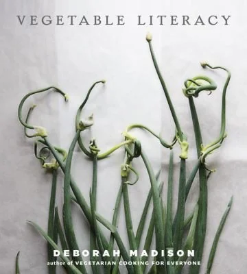 Vegetable Literacy: Cooking and Gardening with Twelve Families from the Edible Plant Kingdom, with Over 300 Deliciously Simple Recipes [A Cookbook]