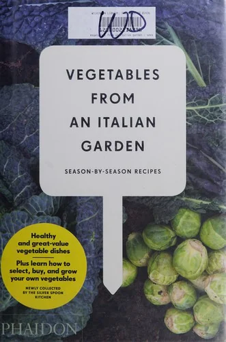 Vegetables from an Italian Garden: Season-By-Season Recipes
